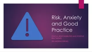 Risk, Anxiety and Good Practice