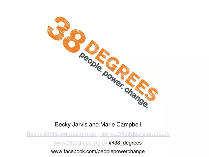 becky jarvis and marie campbell becky j@38degrees