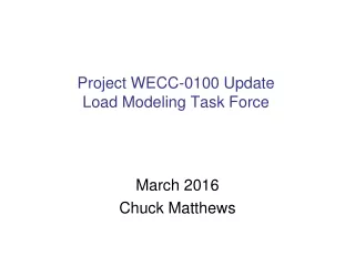 Project WECC-0100 Update Load Modeling Task Force