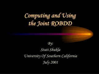 Computing and Using the Joint ROBDD