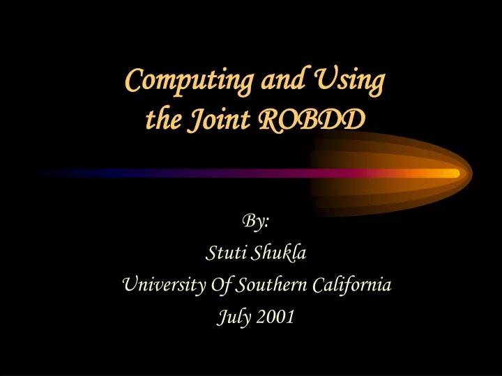 computing and using the joint robdd