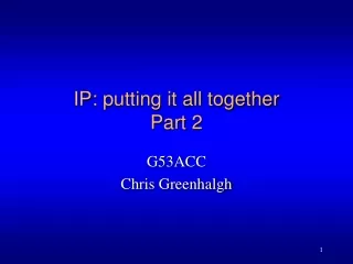 IP: putting it all together Part 2