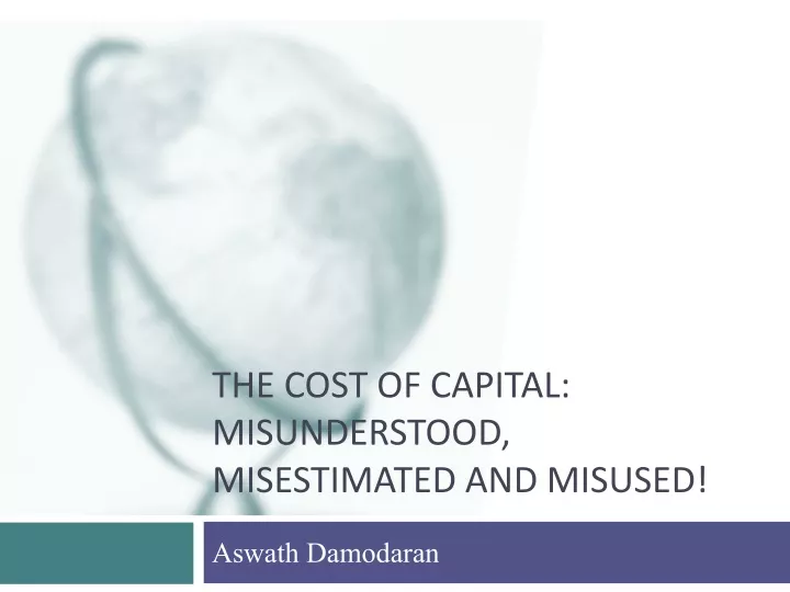 the cost of capital misunderstood misestimated and misused