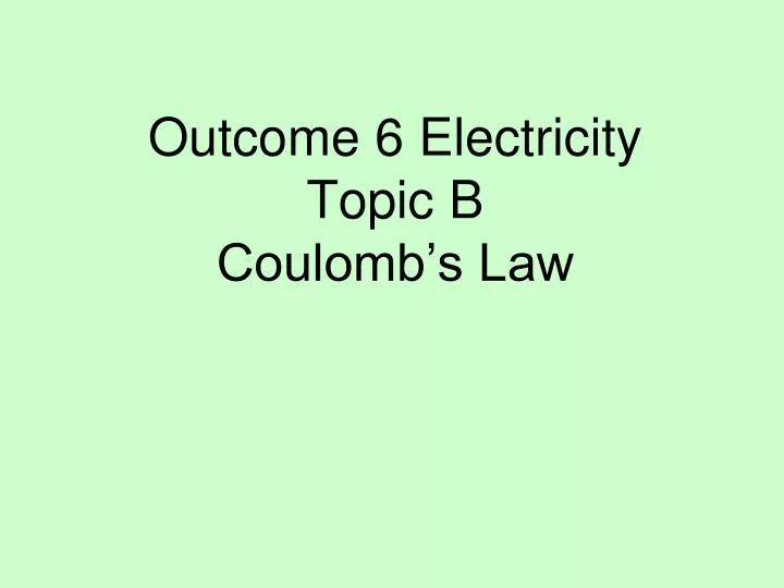 outcome 6 electricity topic b coulomb s law