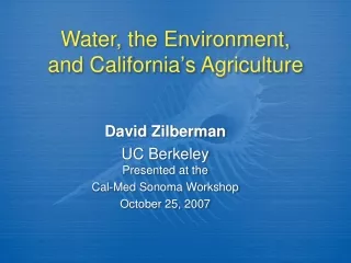 Water, the Environment,  and California ’ s Agriculture