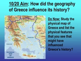 10/20 Aim : How did the geography of Greece influence its history?
