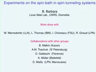 Experiments on the spin-bath in spin-tunneling systems B. Barbara