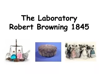 The Laboratory Robert Browning 1845