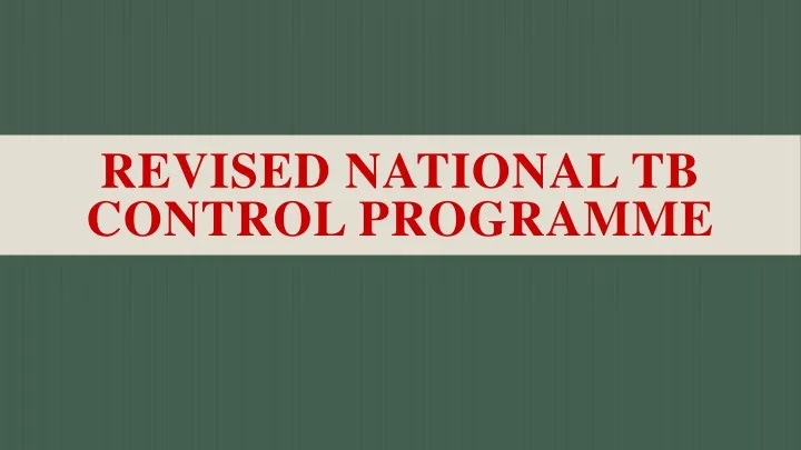 revised national tb control programme