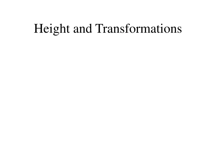 height and transformations