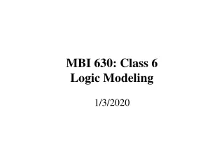 MBI 630: Class 6 Logic Modeling