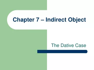 Chapter 7 – Indirect Object