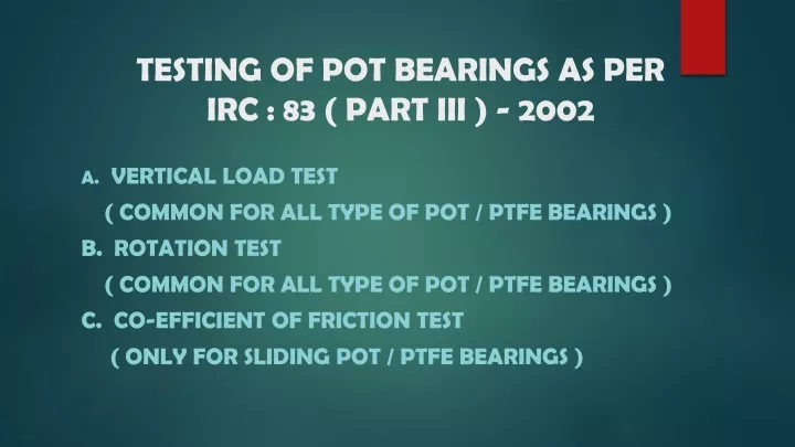 testing of pot bearings as per irc 83 part iii 2002