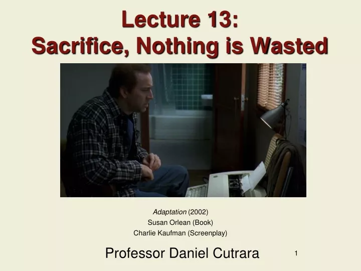lecture 13 sacrifice nothing is wasted