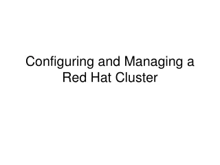 Configuring and Managing a Red Hat Cluster