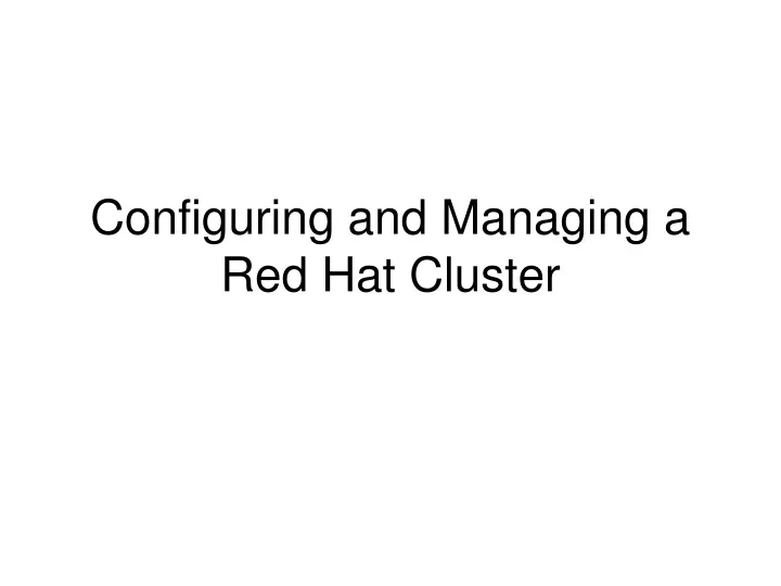 configuring and managing a red hat cluster
