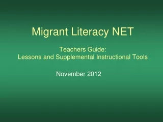 Migrant Literacy NET  Teachers Guide: Lessons and Supplemental Instructional Tools
