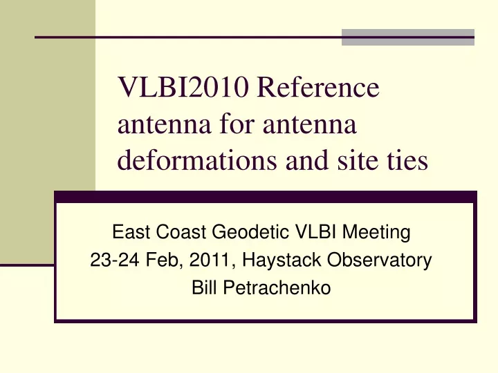 vlbi2010 reference antenna for antenna deformations and site ties
