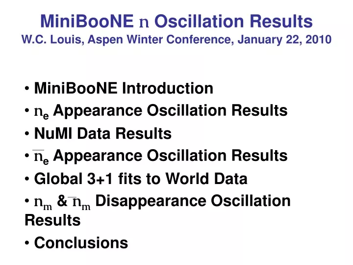 miniboone n oscillation results w c louis aspen winter conference january 22 2010