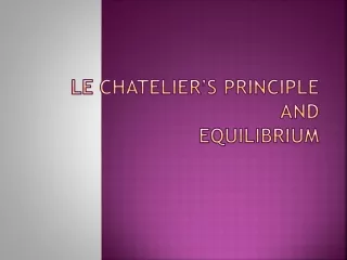 Le Chatelier ’ s Principle and  Equilibrium
