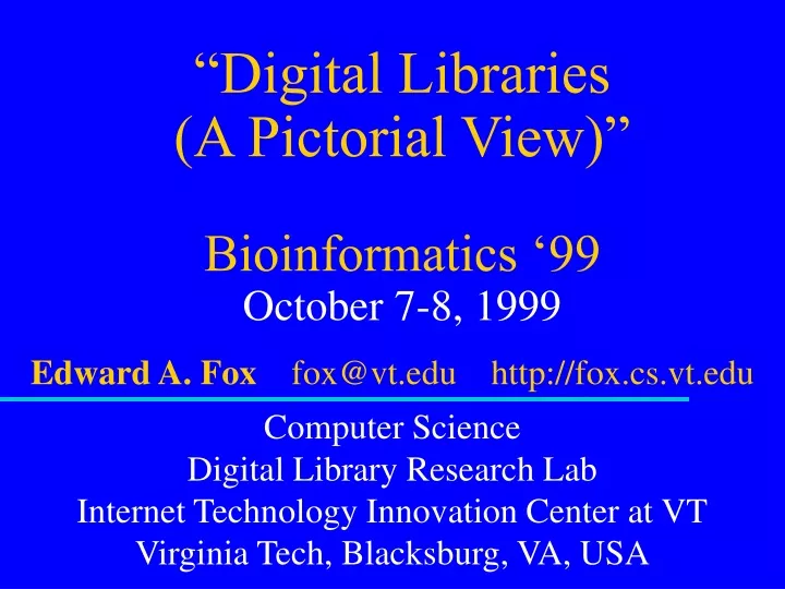 digital libraries a pictorial view bioinformatics 99 october 7 8 1999