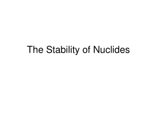 The Stability of Nuclides