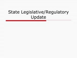 State Legislative/Regulatory Update