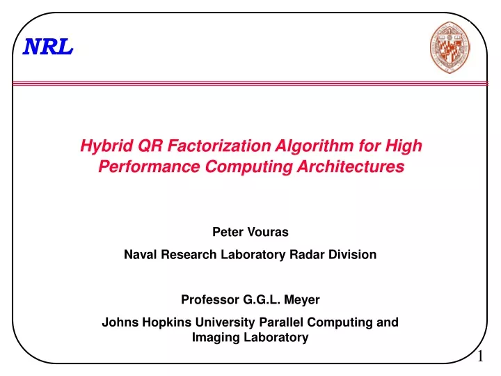 hybrid qr factorization algorithm for high performance computing architectures