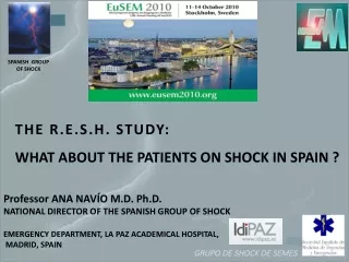 THE R.E.S.H. STUDY:  WHAT ABOUT THE PATIENTS ON SHOCK IN  SPAIN ?