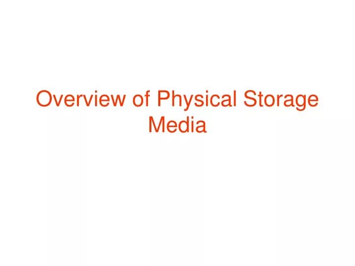 overview of physical storage media