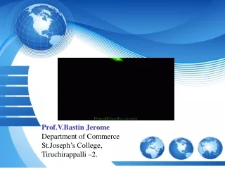 Prof.V.Bastin Jerome Department of Commerce St.Joseph’s College,  Tiruchirappalli –2.