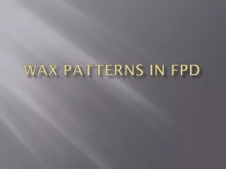 Wax patterns in  fpd