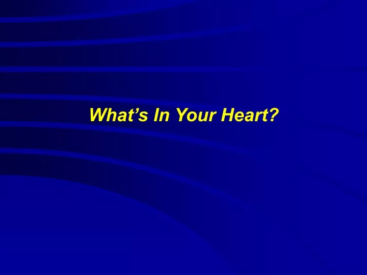 what s in your heart