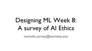 Designing ML Week 8:  A survey of AI Ethics