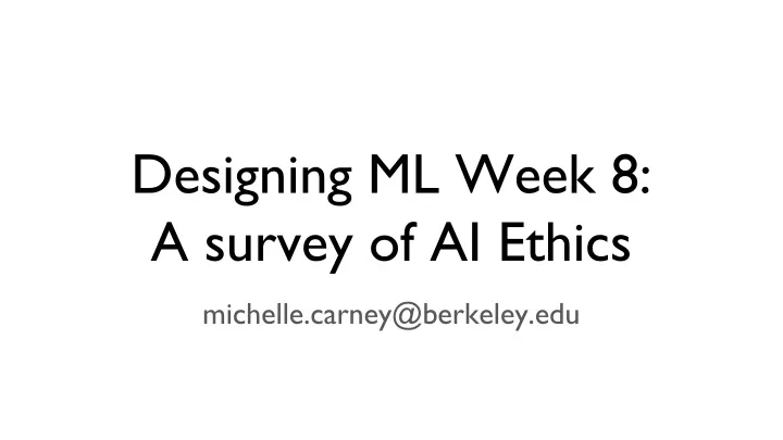 designing ml week 8 a survey of ai ethics