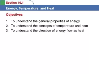 To understand the general properties of energy To understand the concepts of temperature and heat