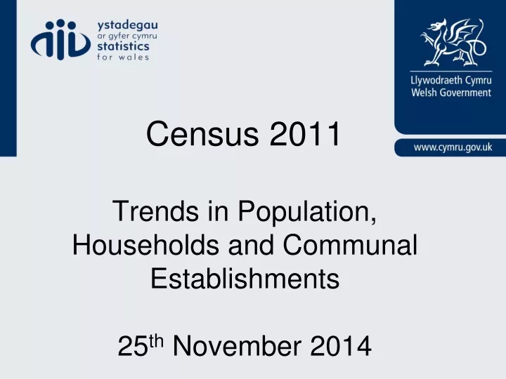 census 2011 trends in population households and communal establishments 25 th november 2014