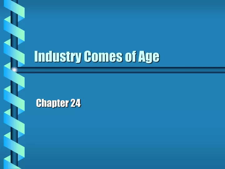 industry comes of age