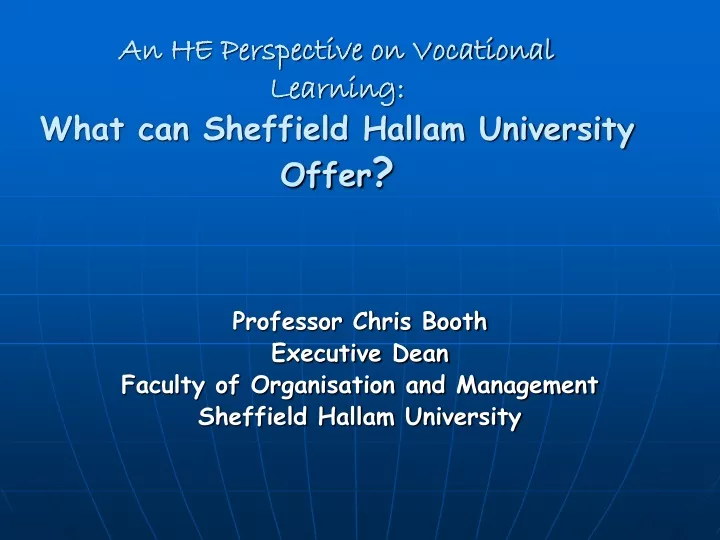 an he perspective on vocational learning what can sheffield hallam university offer