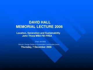 DAVID HALL  MEMORIAL LECTURE 2006  Location, Generation and Sustainability