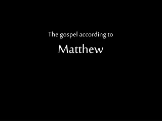 The gospel according to Matthew