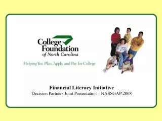 Financial Literacy Initiative Decision Partners Joint Presentation – NASSGAP 2008