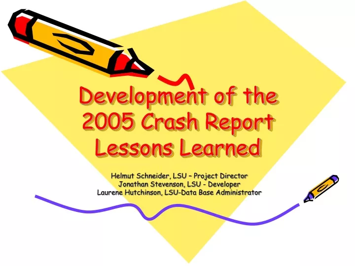 development of the 2005 crash report lessons learned
