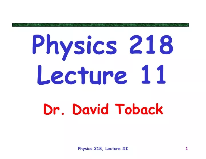 physics 218 lecture 11
