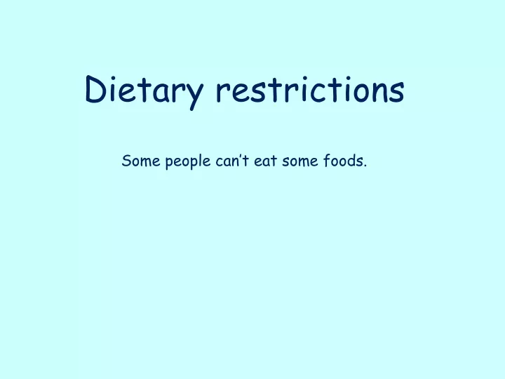 dietary restrictions some people can t eat some foods