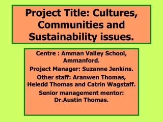 Project Title: Cultures, Communities and Sustainability issues.