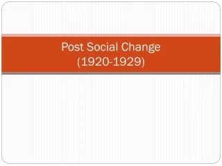 Post Social Change  (1920-1929)