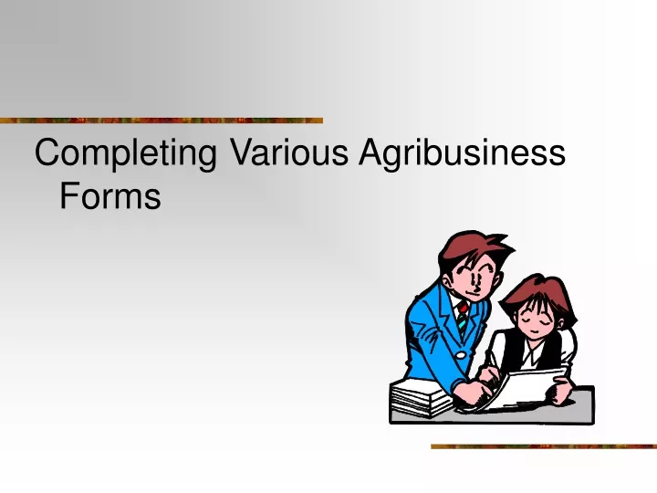 completing various agribusiness forms