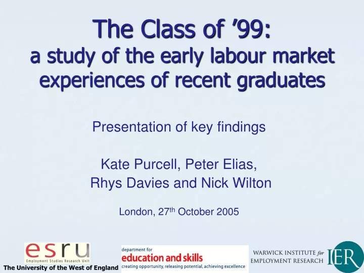 the class of 99 a study of the early labour market experiences of recent graduates