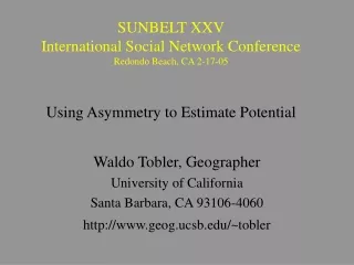Waldo Tobler, Geographer University of California Santa Barbara, CA 93106-4060